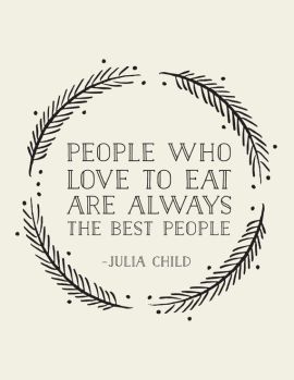 Quote - Julia Child Source - Pinterest